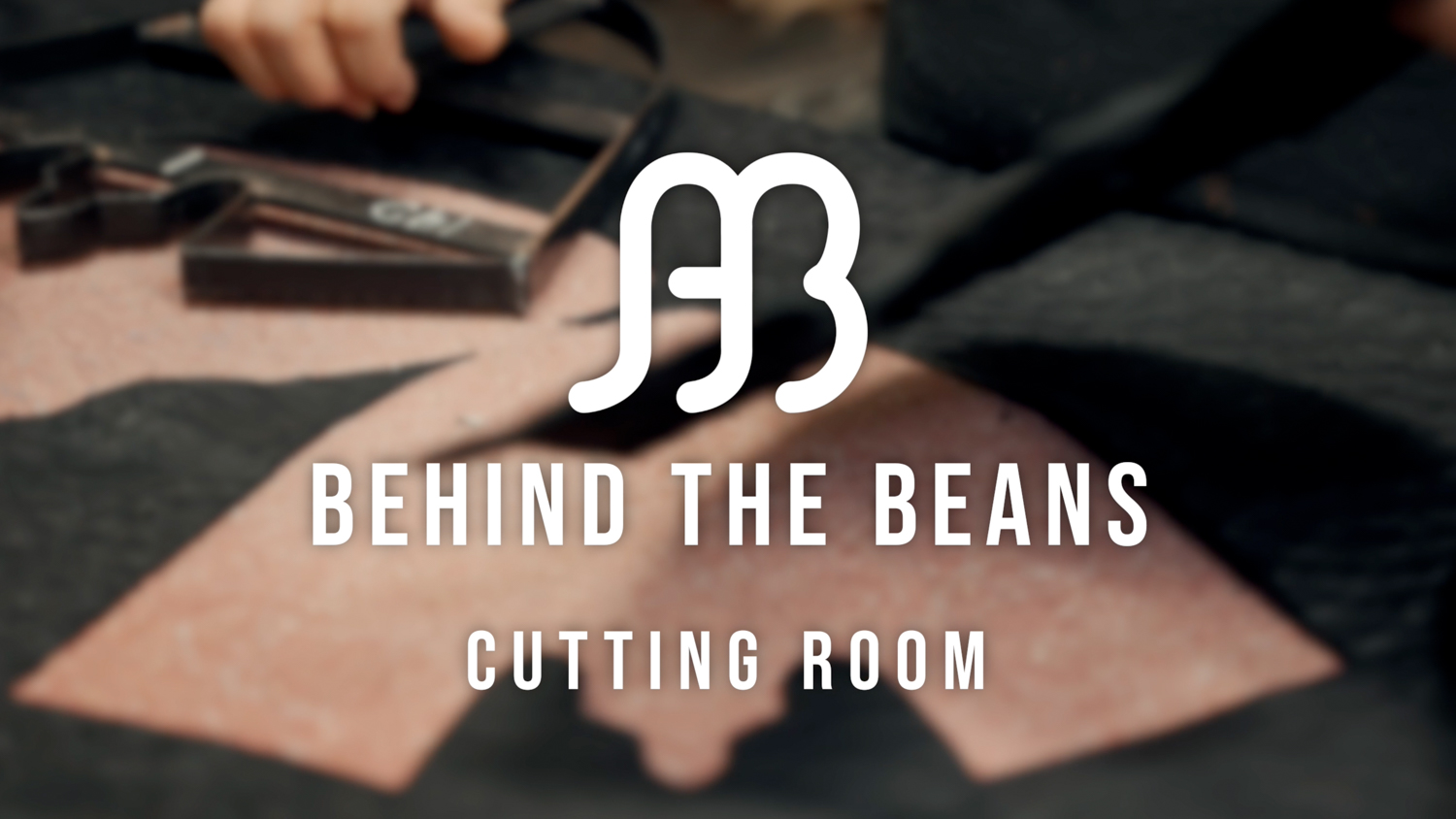 Thunbnail image for the Behind the Beans - Cutting Room video