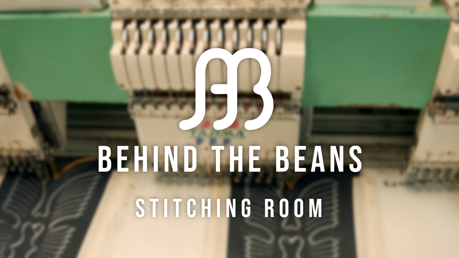 Thunbnail image for the Behind the Beans - Stitching Room video